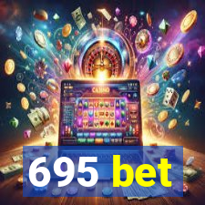 695 bet